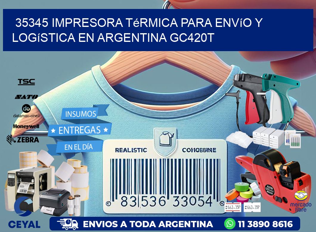 35345 impresora térmica para envío y logística en Argentina GC420T