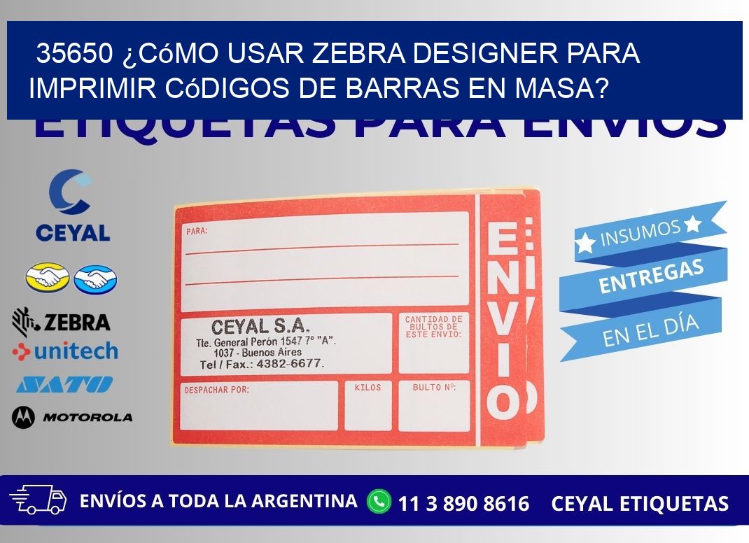 35650 ¿Cómo usar Zebra Designer para imprimir códigos de barras en masa?