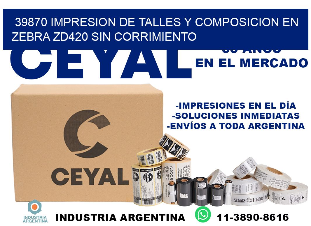 39870 impresion de talles y composicion en zebra zd420 sin corrimiento