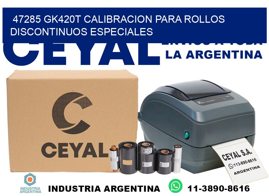 47285 gk420t calibracion para rollos discontinuos especiales