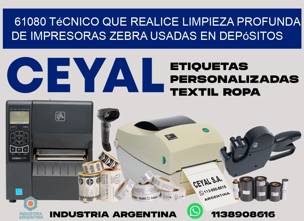 61080 técnico que realice limpieza profunda de impresoras zebra usadas en depósitos