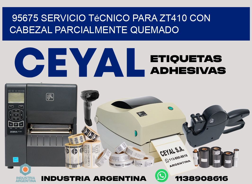 95675 servicio técnico para zt410 con cabezal parcialmente quemado