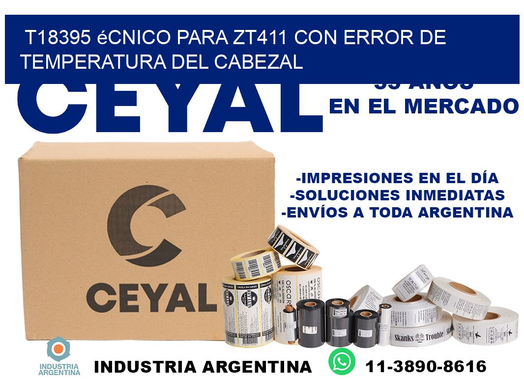 t18395 écnico para zt411 con error de temperatura del cabezal