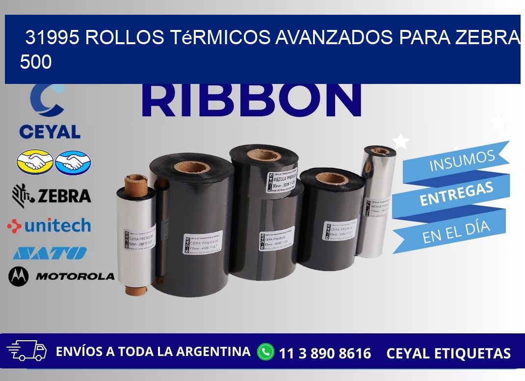 31995 rollos térmicos avanzados para zebra 500