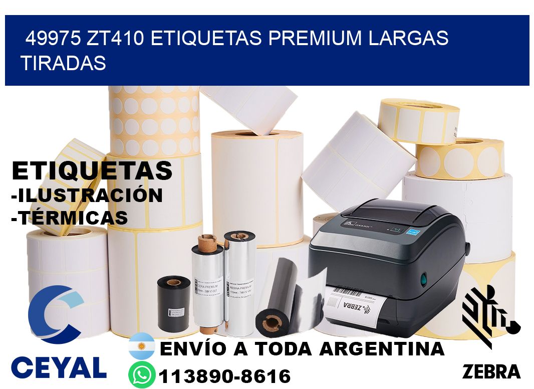 49975 zt410 etiquetas premium largas tiradas