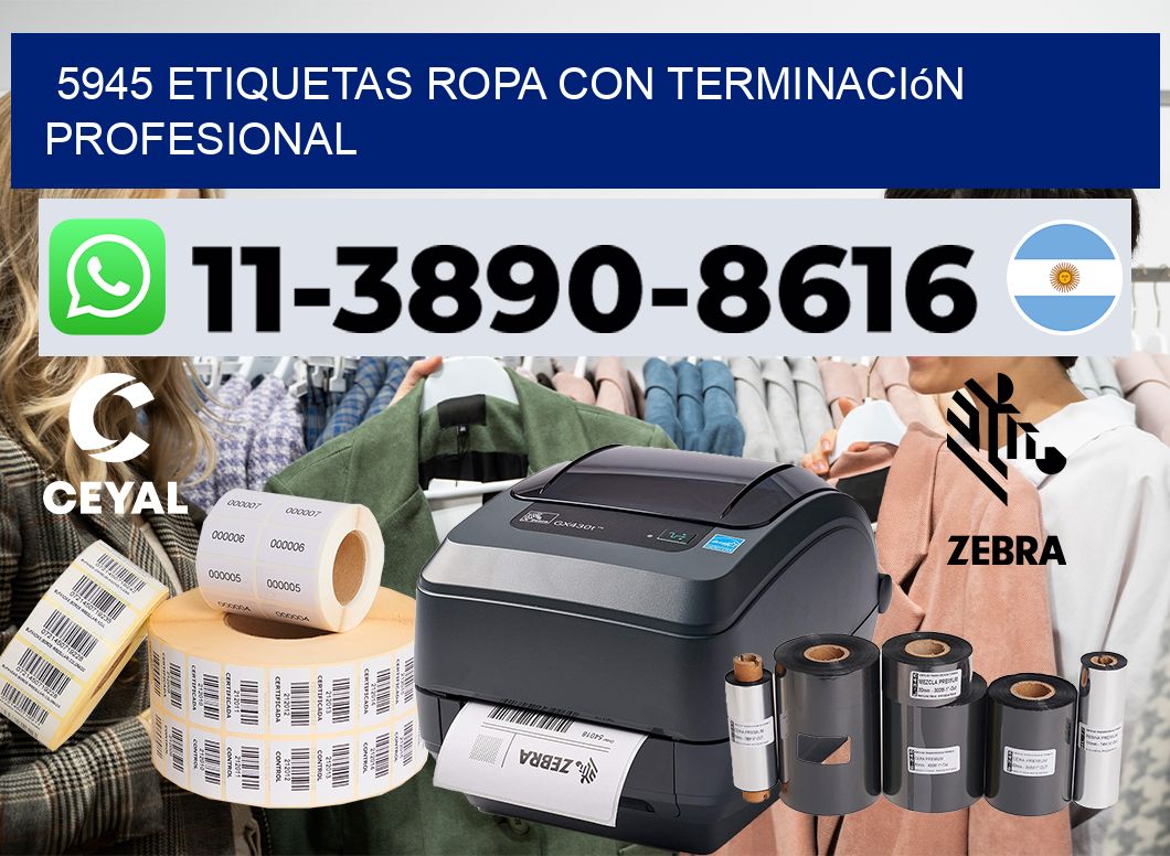 5945 Etiquetas ropa con terminación profesional