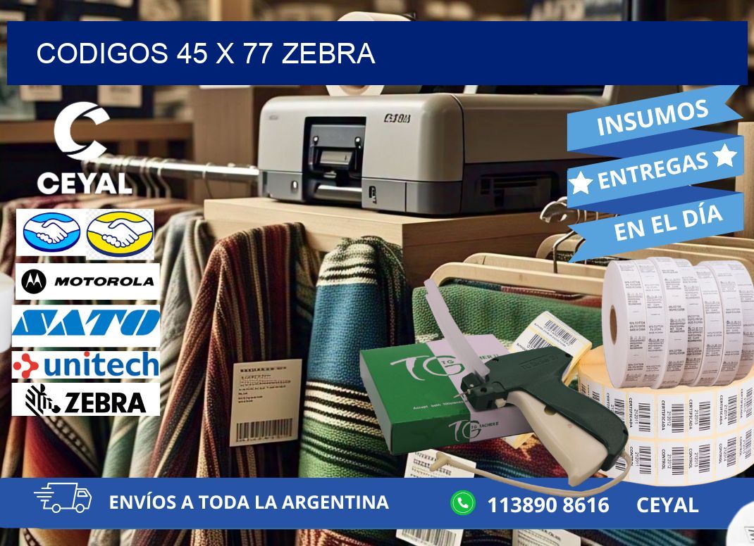 codigos 45 x 77 zebra