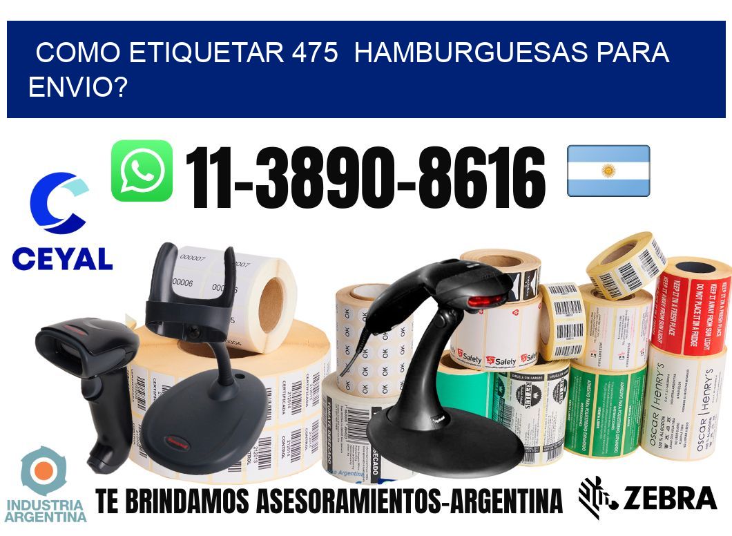 como etiquetar 475 hamburguesas para envio?