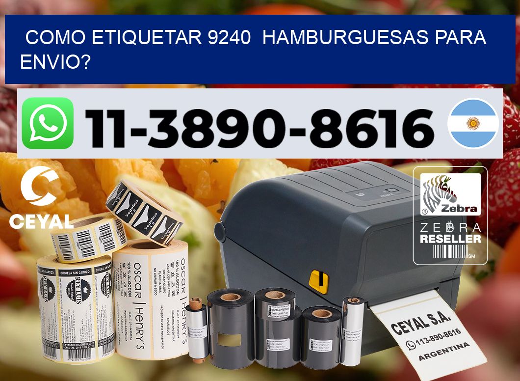 como etiquetar 9240  hamburguesas para envio?