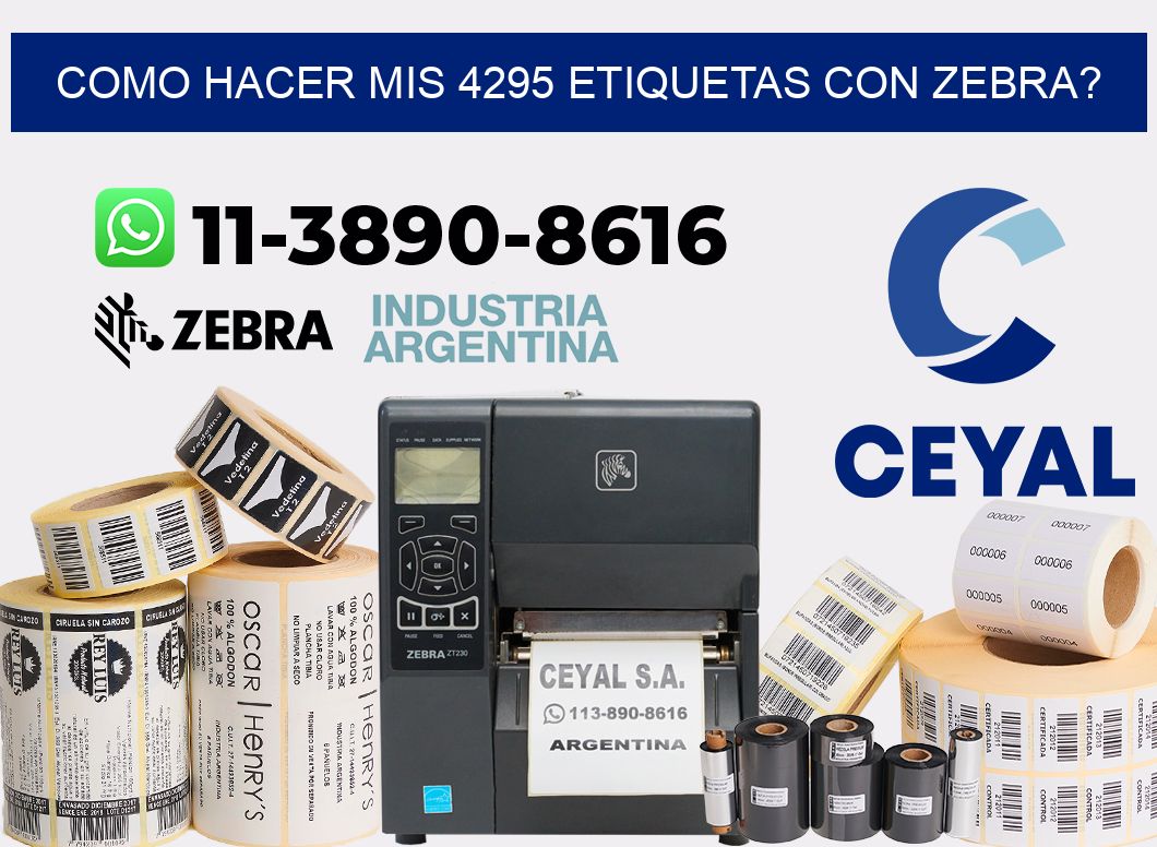 como hacer mis 4295 etiquetas con zebra?