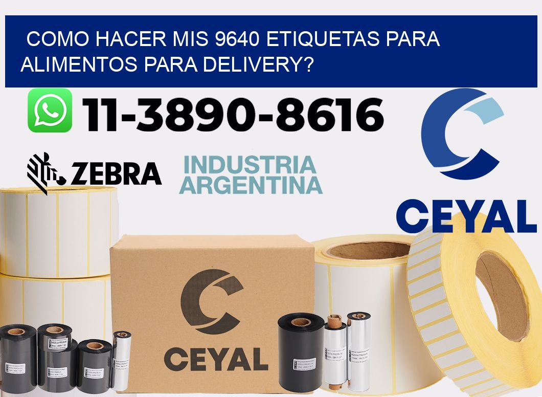 como hacer mis 9640 etiquetas para alimentos para delivery?