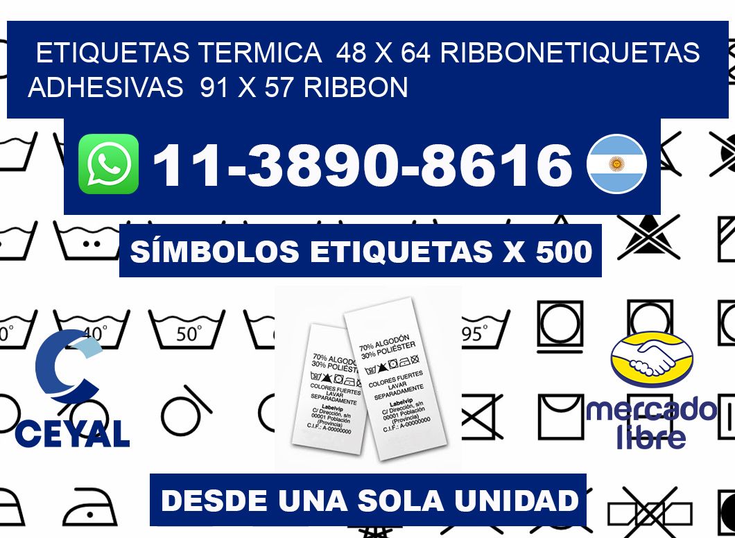 Etiquetas termica 48 x 64 ribbonEtiquetas adhesivas 91 x 57 ribbon