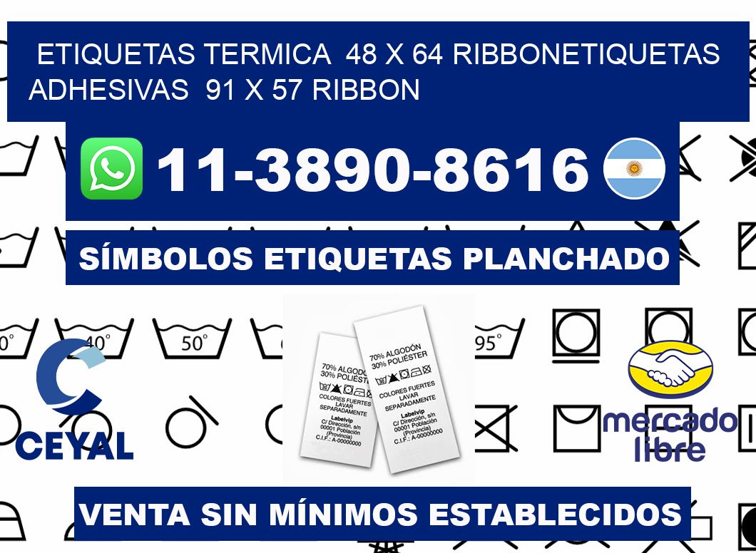 Etiquetas termica 48 x 64 ribbonEtiquetas adhesivas 91 x 57 ribbon