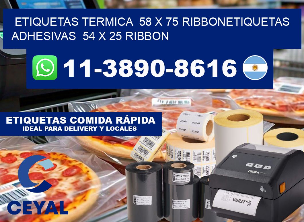 Etiquetas termica  58 x 75 ribbonEtiquetas adhesivas  54 x 25 ribbon