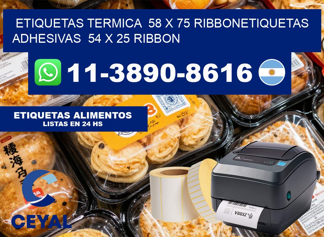 Etiquetas termica  58 x 75 ribbonEtiquetas adhesivas  54 x 25 ribbon