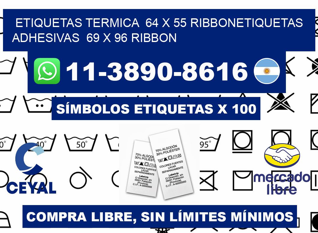 Etiquetas termica  64 x 55 ribbonEtiquetas adhesivas  69 x 96 ribbon