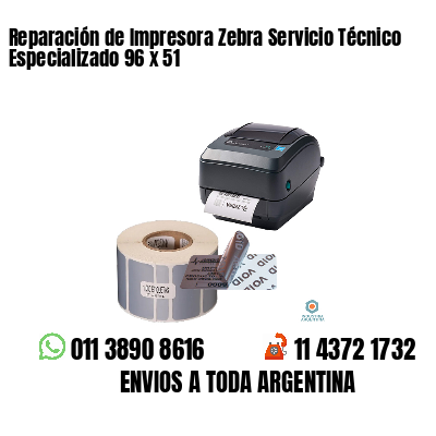 Reparación de Impresora Zebra Servicio Técnico Especializado 96 x 51