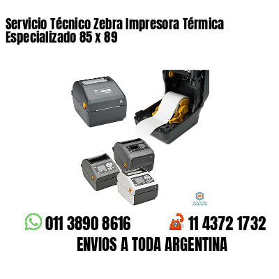 Servicio Técnico Zebra Impresora Térmica Especializado 85 x 89
