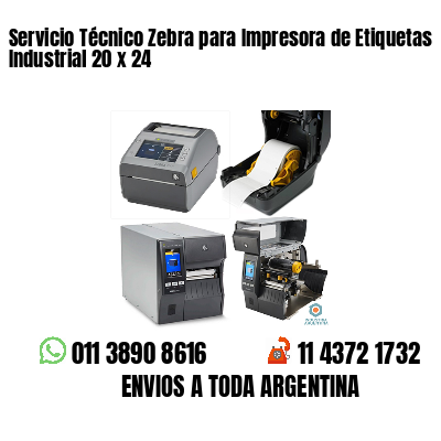 Servicio Técnico Zebra para Impresora de Etiquetas Industrial 20 x 24