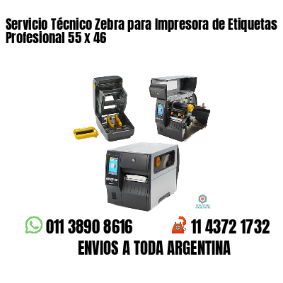 Servicio Técnico Zebra para Impresora de Etiquetas Profesional 55 x 46