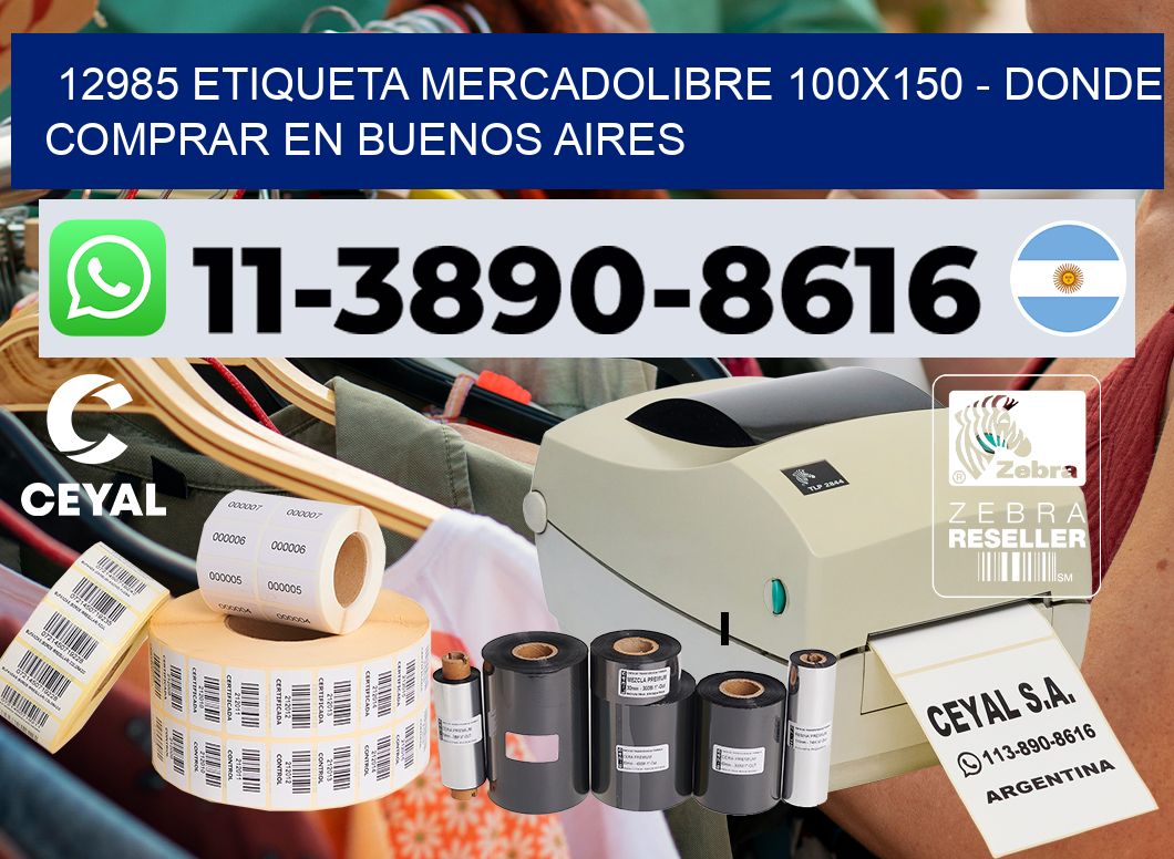 12985 etiqueta MercadoLibre 100×150 – Donde Comprar en Buenos Aires