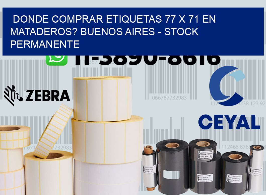 Donde Comprar etiquetas 77 x 71 en MATADEROS? Buenos Aires - Stock permanente