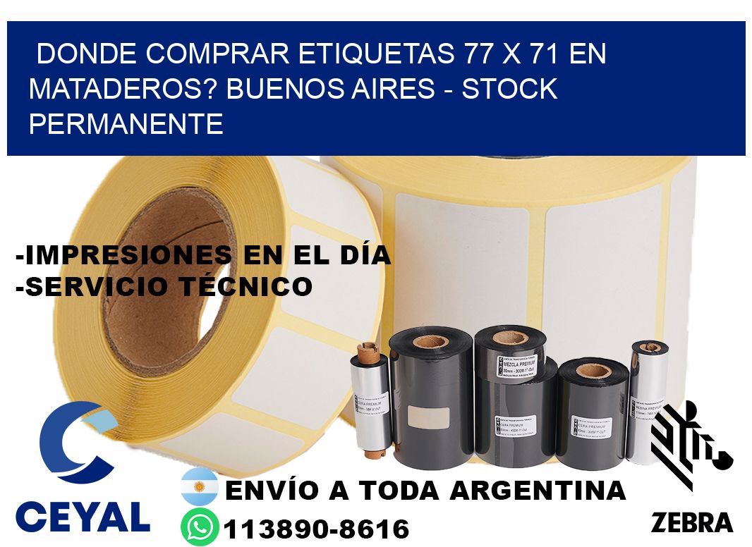 Donde Comprar etiquetas 77 x 71 en MATADEROS? Buenos Aires - Stock permanente