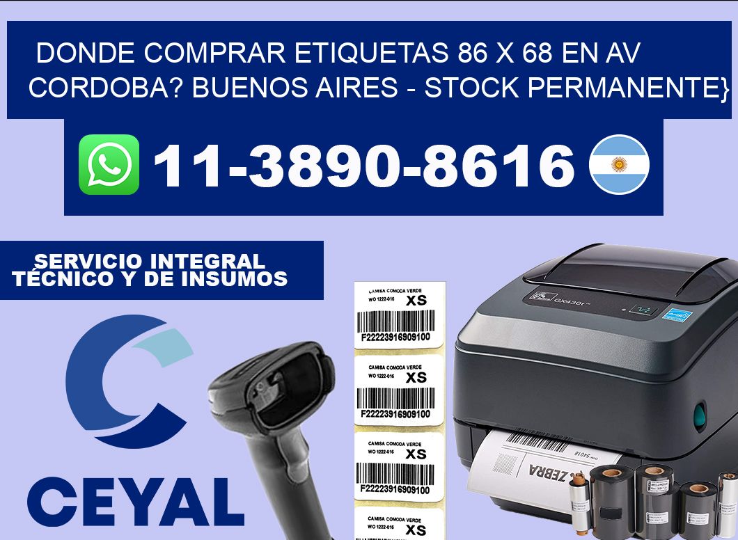 Donde Comprar etiquetas 86 x 68 en AV CORDOBA? Buenos Aires – Stock permanente}
