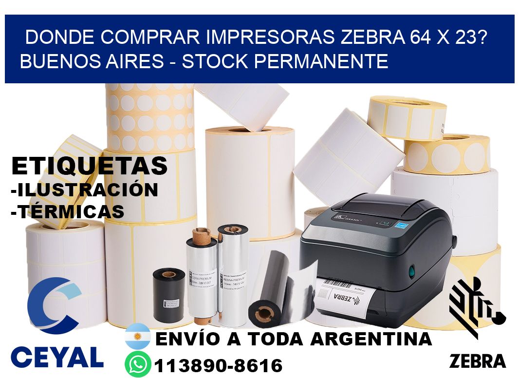 Donde Comprar impresoras zebra 64 x 23? Buenos Aires - Stock permanente