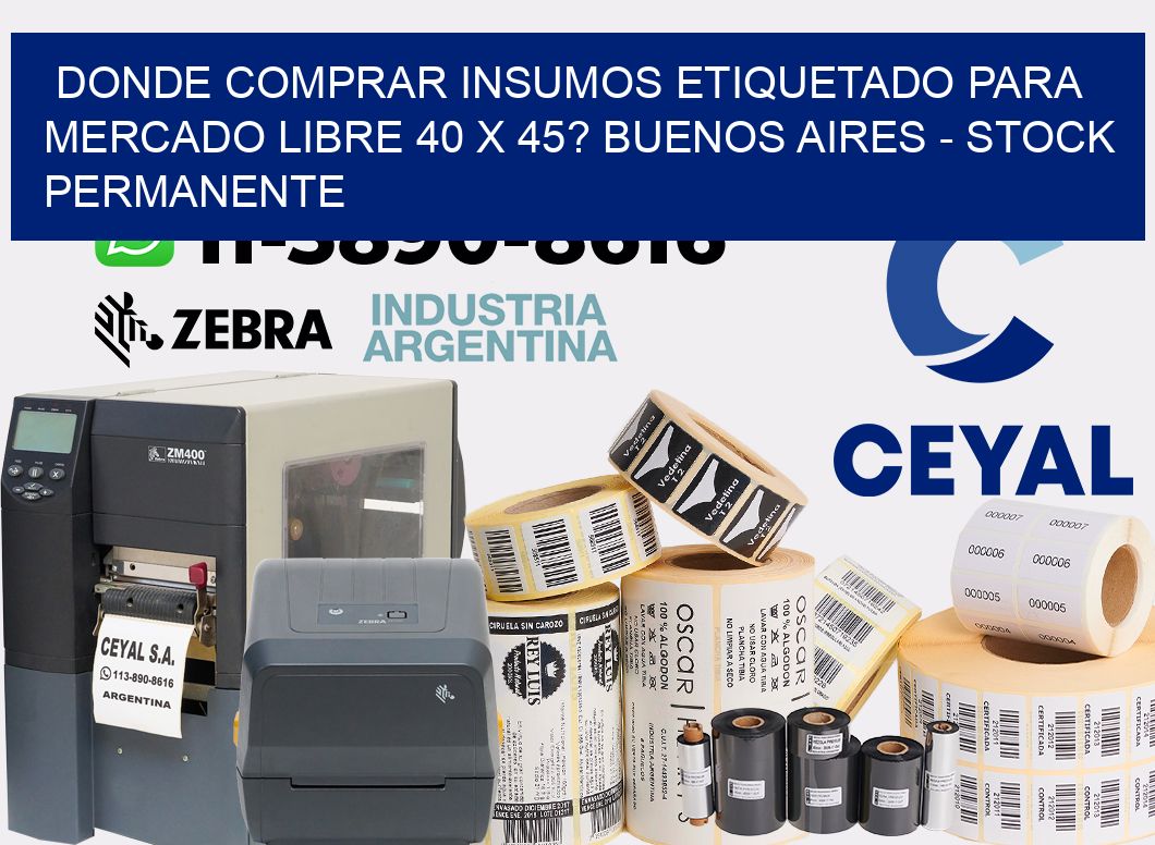 Donde Comprar insumos etiquetado para mercado libre 40 x 45? Buenos Aires - Stock permanente