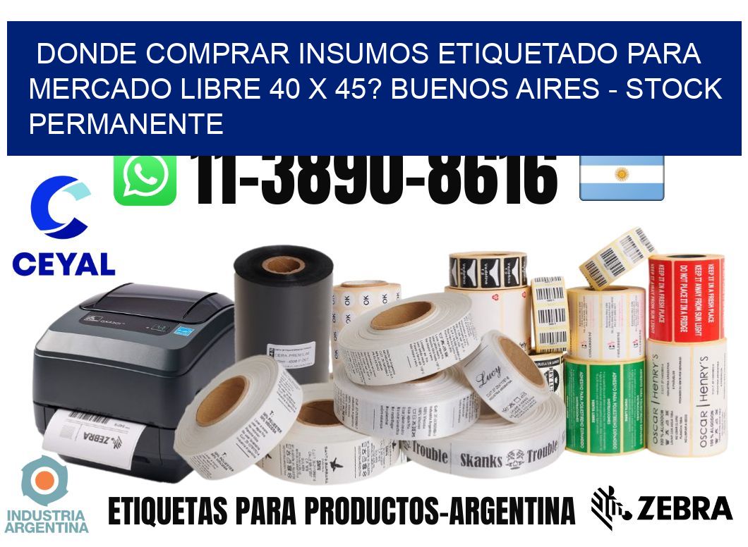 Donde Comprar insumos etiquetado para mercado libre 40 x 45? Buenos Aires - Stock permanente