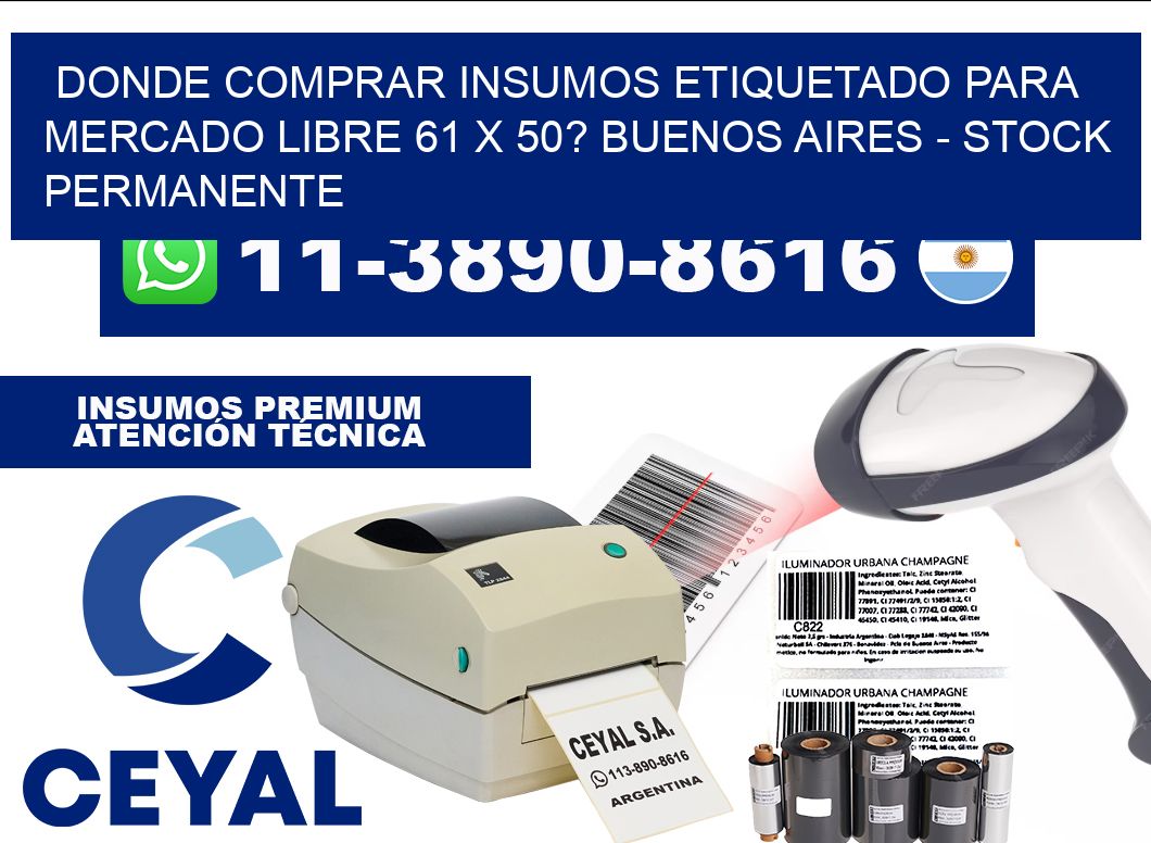 Donde Comprar insumos etiquetado para mercado libre 61 x 50? Buenos Aires - Stock permanente