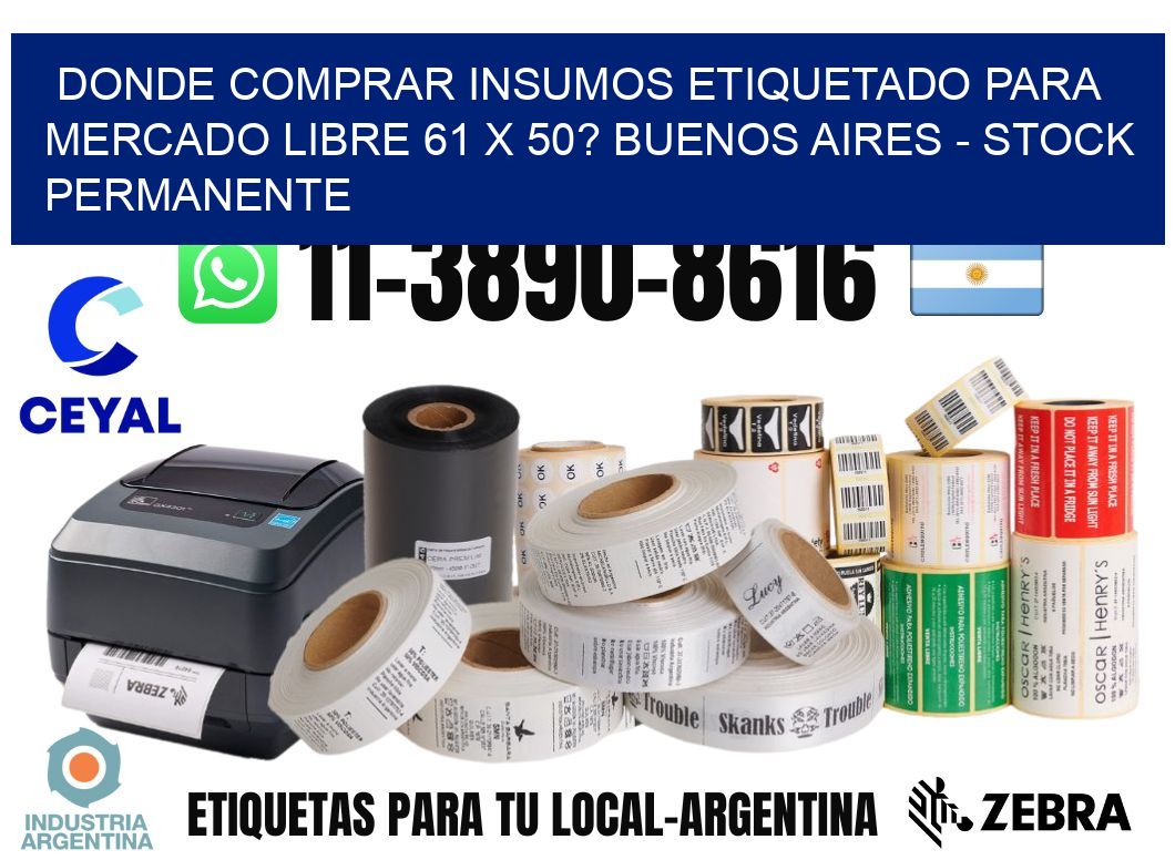 Donde Comprar insumos etiquetado para mercado libre 61 x 50? Buenos Aires - Stock permanente