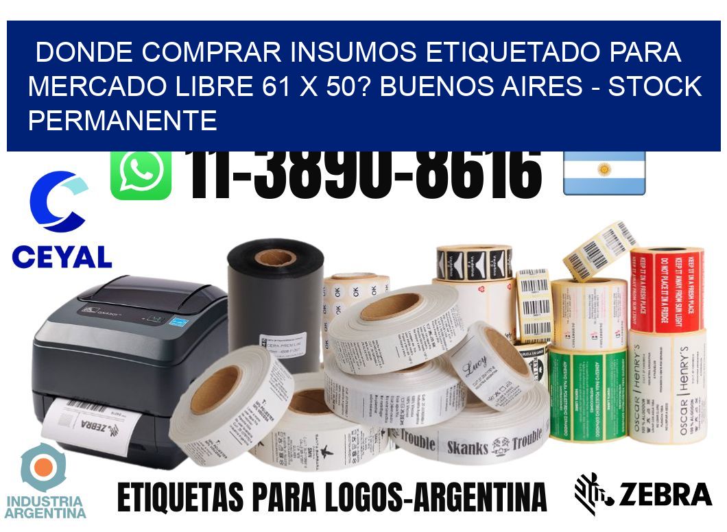 Donde Comprar insumos etiquetado para mercado libre 61 x 50? Buenos Aires - Stock permanente