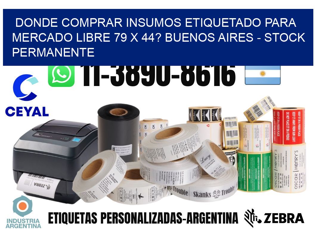 Donde Comprar insumos etiquetado para mercado libre 79 x 44? Buenos Aires - Stock permanente