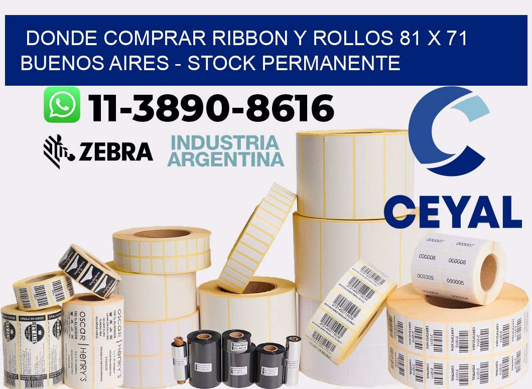 Donde Comprar ribbon y rollos 81 x 71 Buenos Aires - Stock permanente