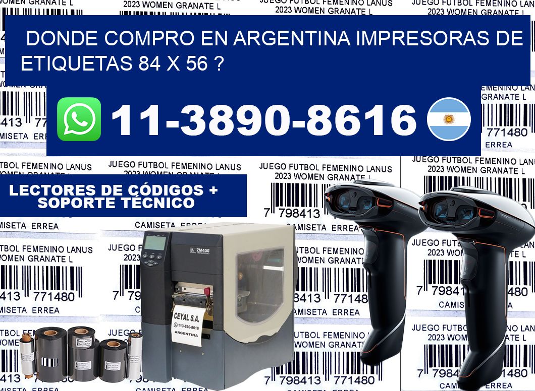 donde compro en argentina impresoras de etiquetas 84 x 56 ?