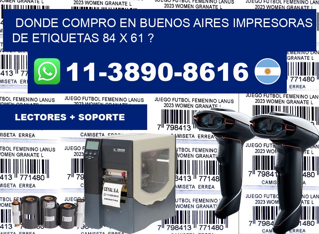 donde compro en buenos aires impresoras de etiquetas 84 x 61 ?