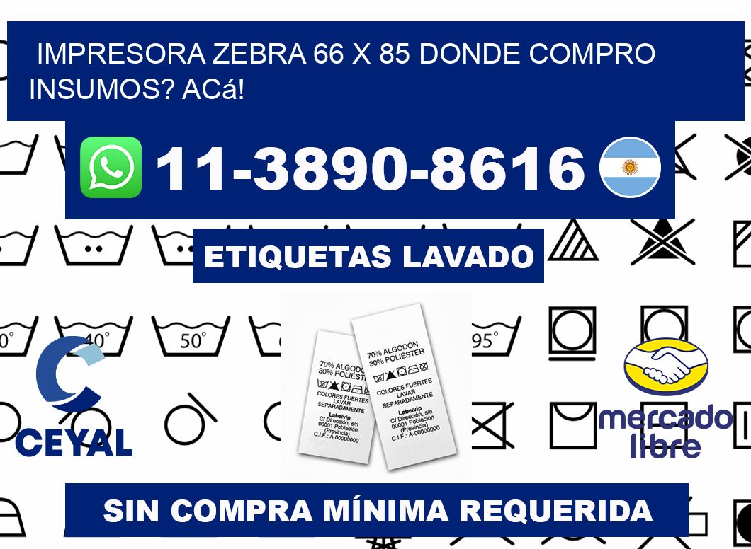 impresora zebra 66 x 85 Donde compro insumos? Acá!