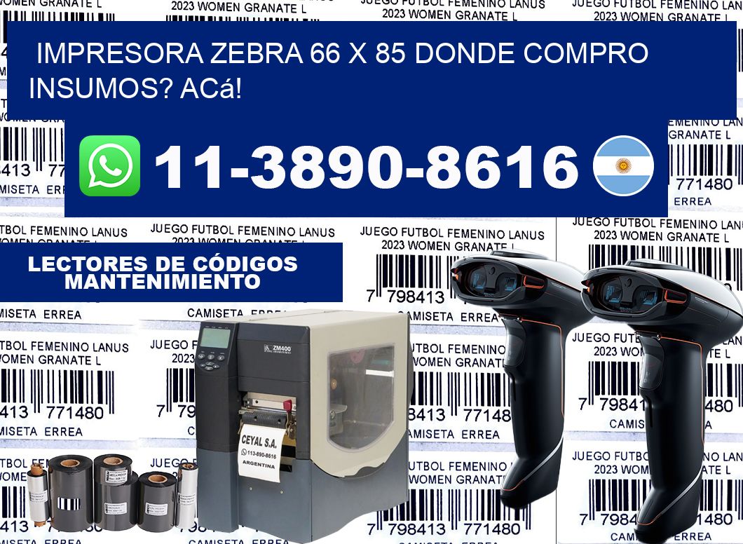 impresora zebra 66 x 85 Donde compro insumos? Acá!