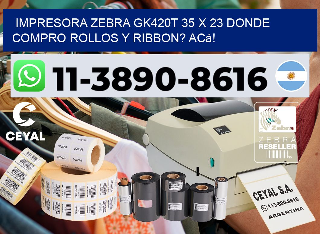 impresora zebra gk420t 35 x 23 Donde compro rollos y ribbon? Acá!