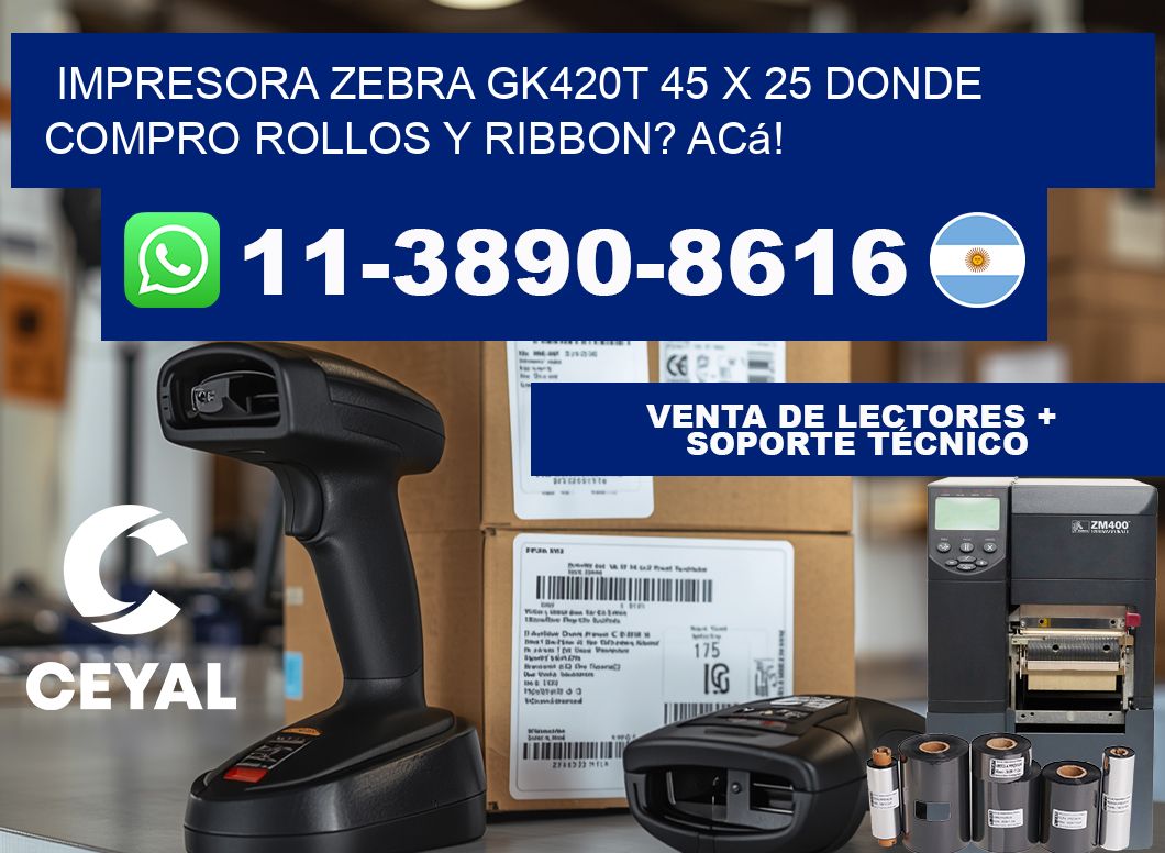 impresora zebra gk420t 45 x 25 Donde compro rollos y ribbon? Acá!