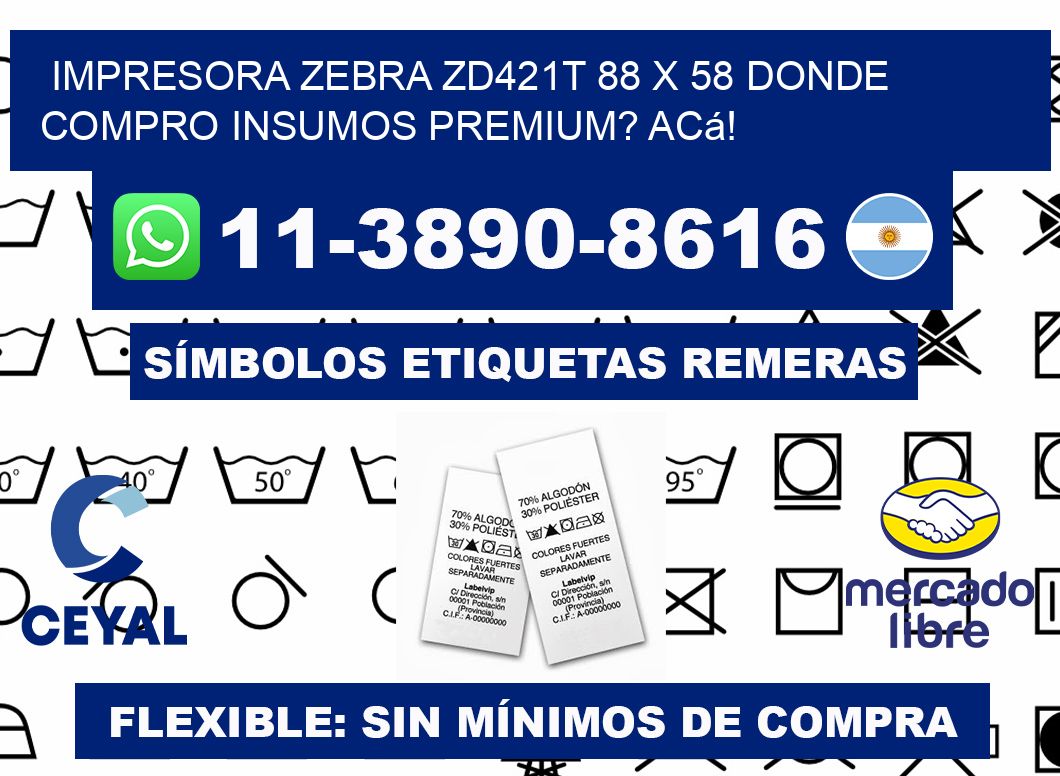 impresora zebra zd421t 88 x 58 Donde compro insumos premium? Acá!