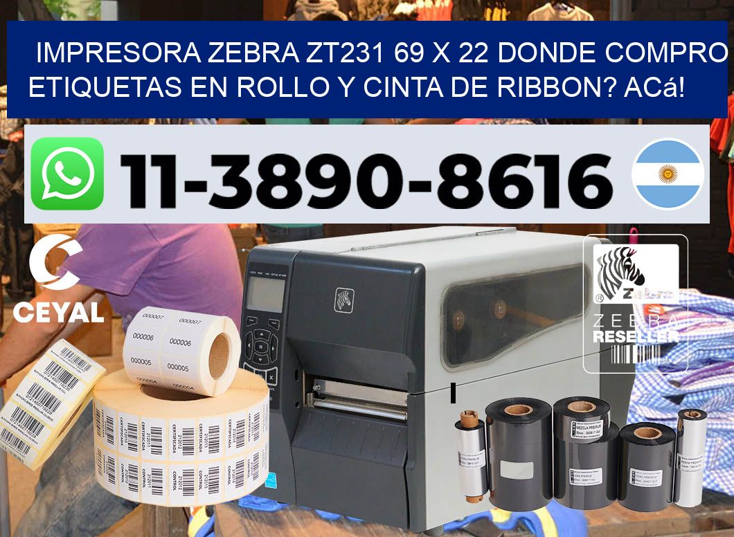 impresora zebra zt231 69 x 22 Donde compro etiquetas en rollo y cinta de ribbon? Acá!