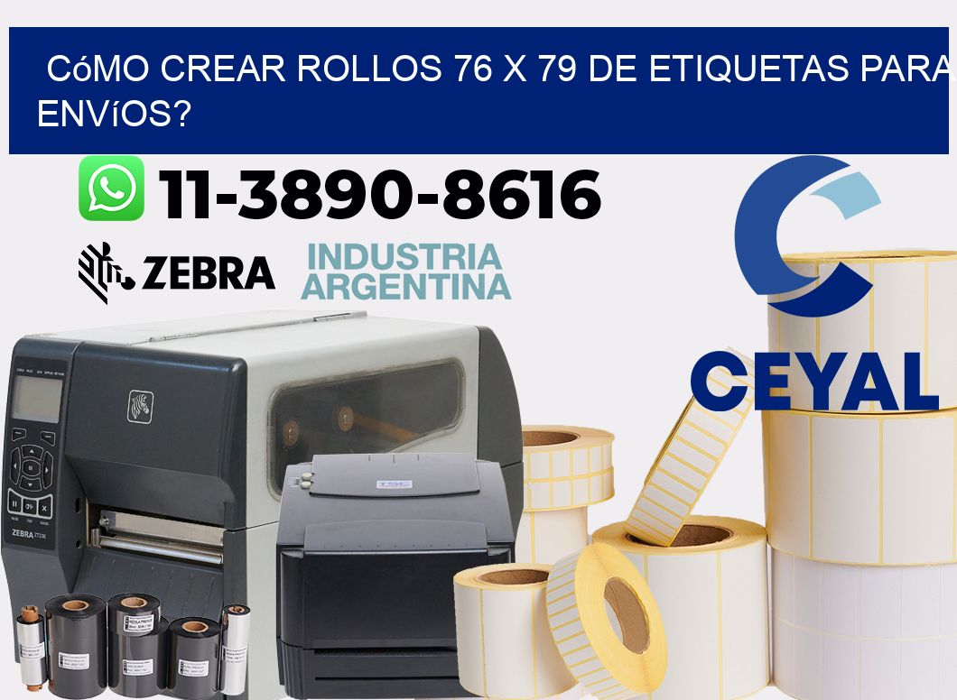 Cómo crear rollos 76 x 79 de etiquetas para envíos?