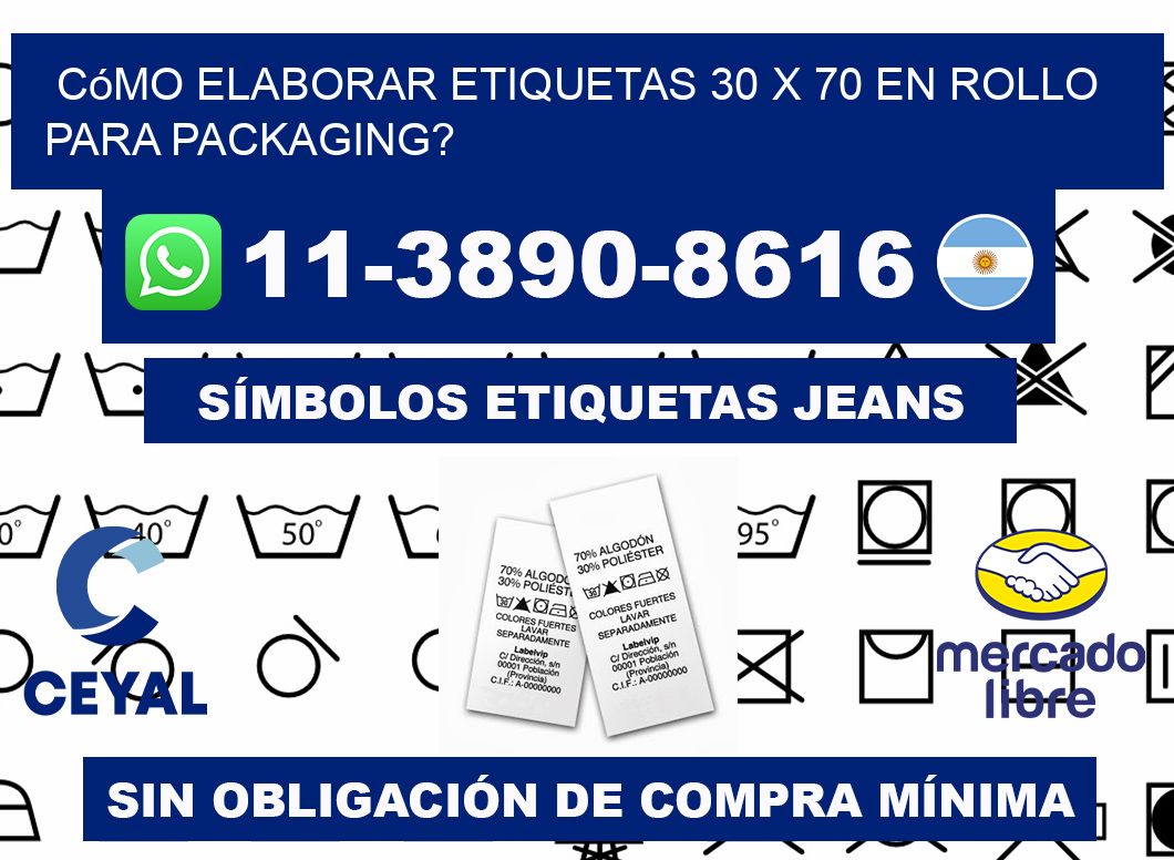 Cómo elaborar etiquetas 30 x 70 en rollo para packaging?