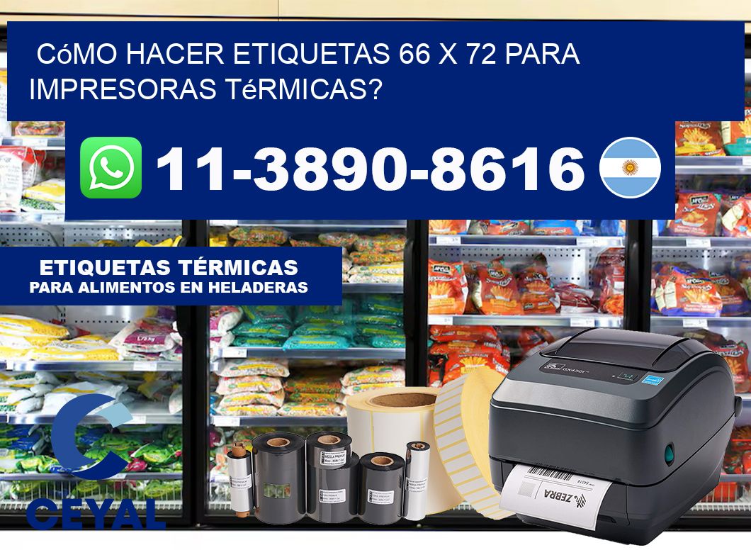 Cómo hacer etiquetas 66 x 72 para impresoras térmicas?