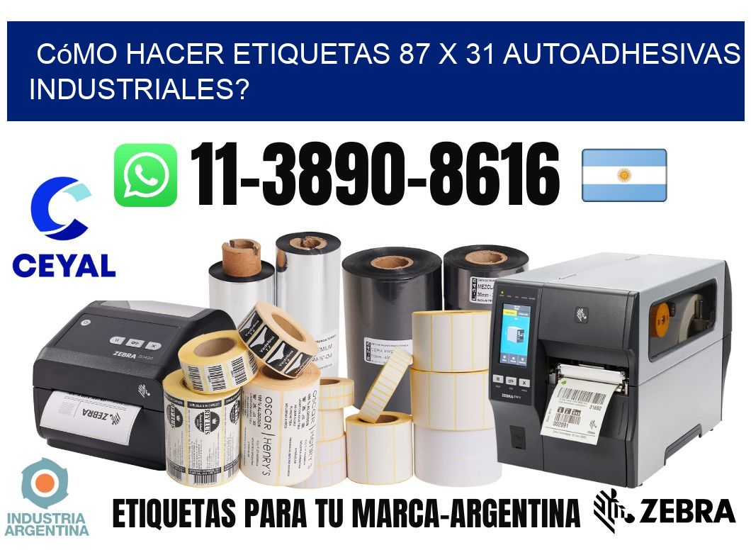 Cómo hacer etiquetas 87 x 31 autoadhesivas industriales?