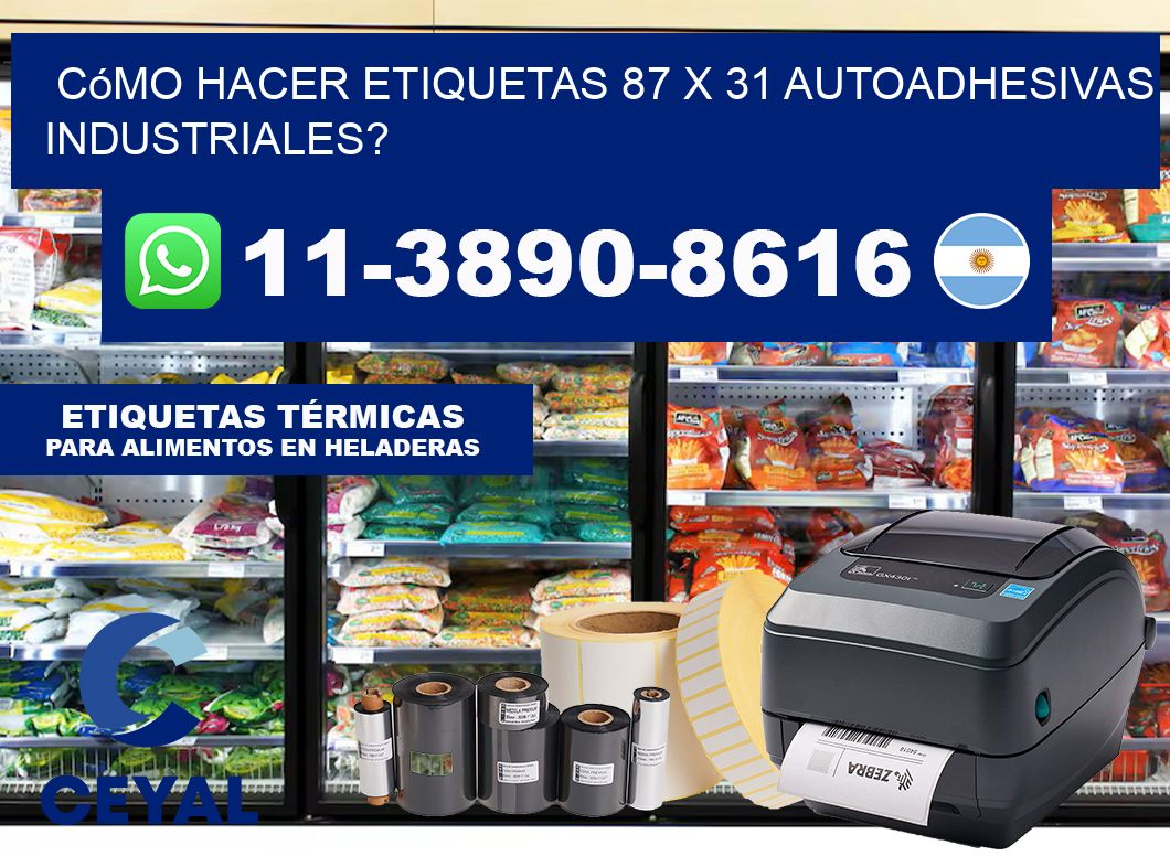 Cómo hacer etiquetas 87 x 31 autoadhesivas industriales?