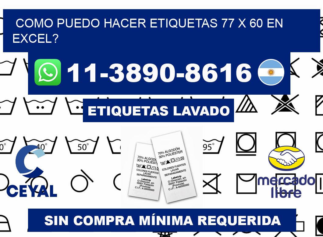 como puedo hacer etiquetas 77 x 60 en excel?